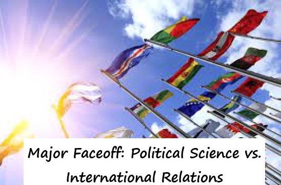 Major Faceoff: Political Science vs. International Relations